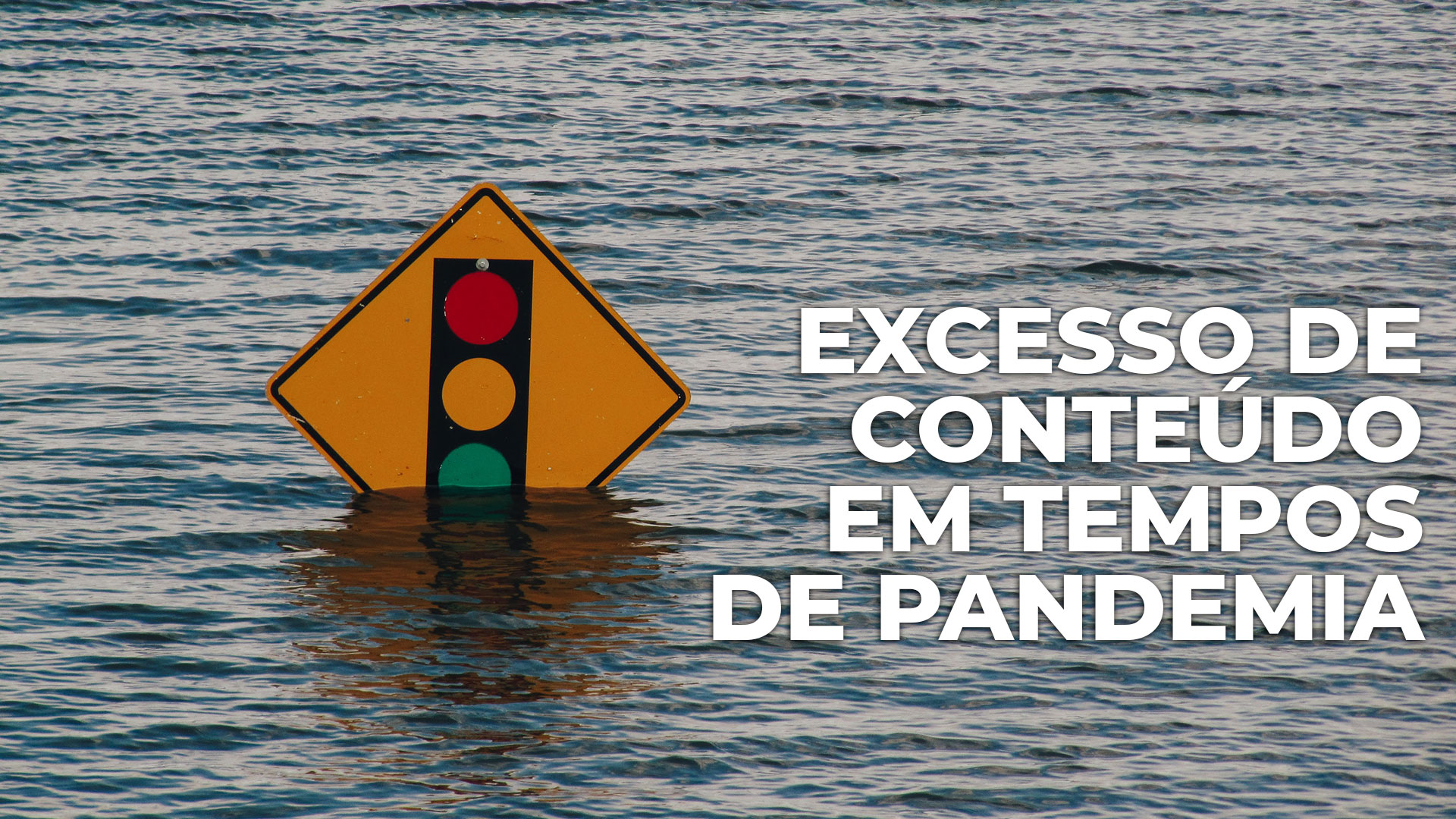 Excesso de conteúdo em tempos de pandemia